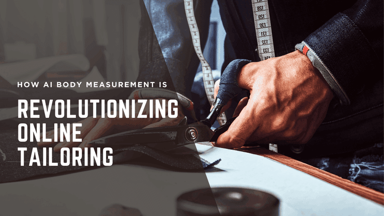 How AI Body Measurement is Revolutionizing Online Tailoring
