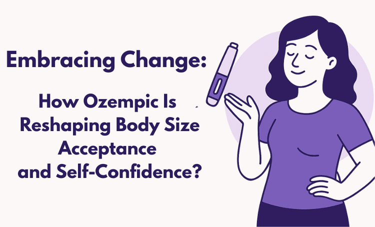 Embracing Change: How Ozempic Is Reshaping Body Size Acceptance and Self-Confidence